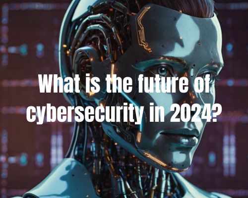 AI involvement in the future of cybersecurity